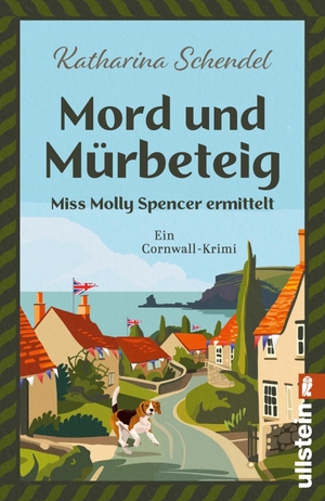 Schendel, Katharina. Mord und Mürbeteig - Miss Molly Spencer ermittelt - Ein Cornwall-Krimi. Ullstein Taschenbuchvlg., 2026.