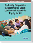 Culturally Responsive Leadership for Social Justice and Academic Equity for All