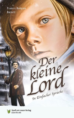 Hodgson Burnett, Frances. Der kleine Lord - In Einfacher Sprache. Spaß am Lesen Verlag, 2023.