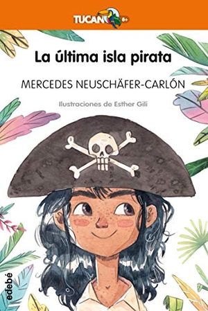Neuschäfer-Carlón, Mercedes / Esther Gili. La última isla pirata. Editorial Edebé, 2018.