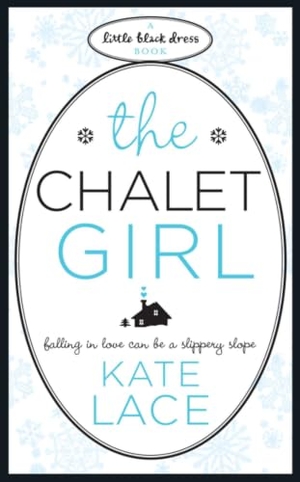 Lace, Kate. The Chalet Girl. Headline, 2007.