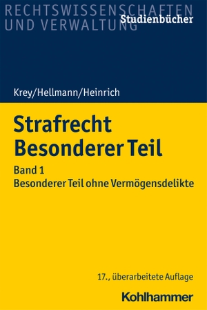Hellmann, Uwe / Manfred Heinrich. Strafrecht Besonderer Teil - Band 1: Besonderer Teil ohne Vermögensdelikte. Kohlhammer W., 2021.