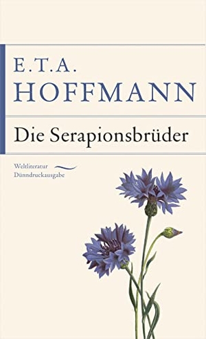 Hoffmann, E. T. A.. Die Serapionsbrüder. Anaconda Verlag, 2020.
