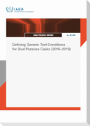 Defining Generic Test Conditions for Dual Purpose Casks (2016-2019)