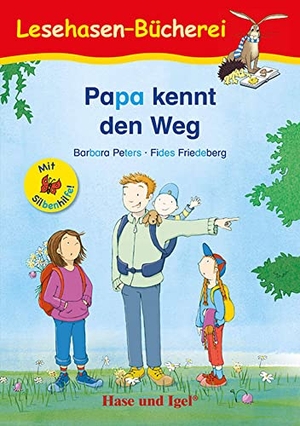 Peters, Barbara. Papa kennt den Weg / Silbenhilfe. Schulausgabe. Hase und Igel Verlag GmbH, 2023.