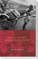 Out of Poverty: And Into Something More Comfortable