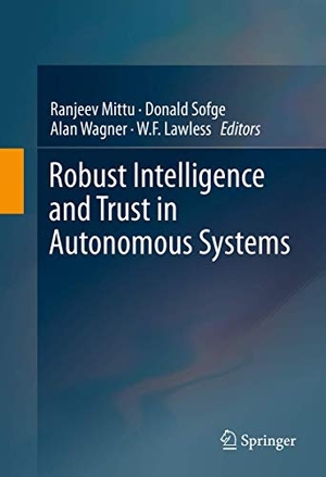 Mittu, Ranjeev / W. F. Lawless et al (Hrsg.). Robust Intelligence and Trust in Autonomous Systems. Springer US, 2016.