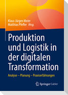 Produktion und Logistik in der digitalen Transformation