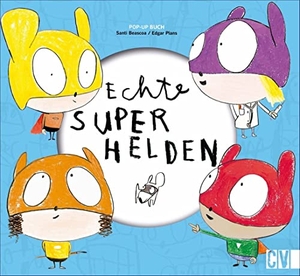 Beascoa, Santi / Edgar Plans. Echte Superhelden - Ein Pop-up-Bilderbuch. Christophorus Verlag, 2021.