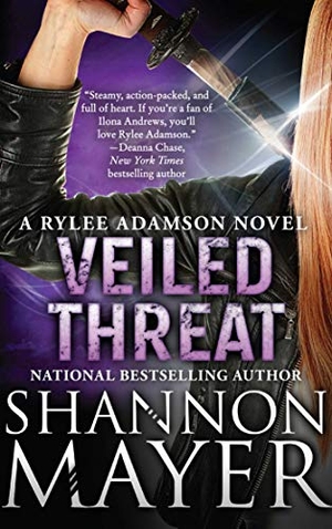 Mayer, Shannon. Veiled Threat - A Rylee Adamson Novel, Book 7. Simon & Schuster UK Ltd, 2017.