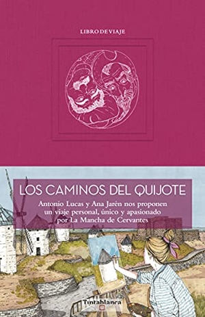 Lucas, Antonio / Lucas, Antonio et al. Los paisajes del Quijote. Tintablanca, 2021.
