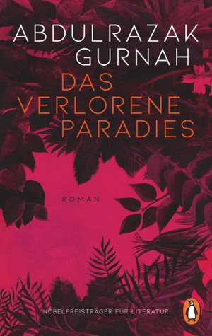 Gurnah, Abdulrazak. Das verlorene Paradies - Roman. Nobelpreis für Literatur 2021. Penguin TB Verlag, 2023.