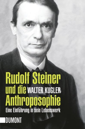Kugler, Walter. Rudolf Steiner und die Anthroposophie - Eine Einführung in sein Lebenswerk. DuMont Buchverlag GmbH, 2010.