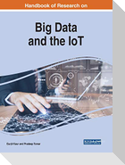 Handbook of Research on Big Data and the IoT