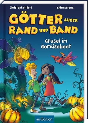 Dittert, Christoph / Björn Berenz. Götter außer Rand und Band - Grusel im Gemüsebeet (Götter außer Rand und Band 2). Ars Edition GmbH, 2025.