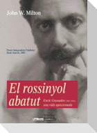 El rosinyol abatut : Enric Granados (1867-1916), una vida apasionada