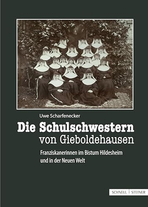 Scharfenecker, Uwe. Die Schulschwestern von Gieboldehausen - Franziskanerinnen aus dem Bistum Hildesheim und in der Neuen Welt. Schnell & Steiner GmbH, 2025.