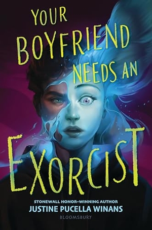 Winans, Justine Pucella. Your Boyfriend Needs an Exorcist. Bloomsbury USA, 2026.