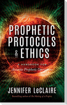Prophetic Protocols & Ethics
