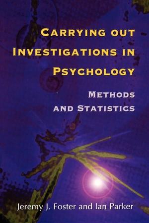 Foster, Jeremy / Ian Parker. Carrying Out Investigations in Psychology - Methods and Statistics. John Wiley & Sons, 1999.