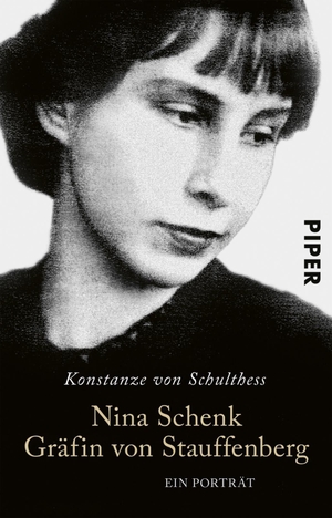 Schulthess, Konstanze von. Nina Schenk Gräfin von Stauffenberg - Ein Porträt. Piper Verlag GmbH, 2019.
