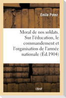 Le Moral de Nos Soldats. Etude Sur l'Éducation, Le Commandement