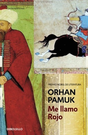 Pamuk, Orhan. Me llamo Rojo. Debolsillo, 2009.