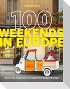 Lonely Planet 100 Weekends in Europe