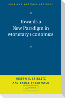 Towards a New Paradigm in Monetary Economics