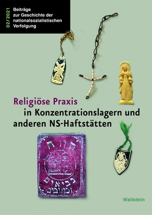 Eschebach, Insa / Gabriele Hammermann et al (Hrsg.). Religiöse Praxis in Konzentrationslagern und anderen NS-Haftstätten. Wallstein Verlag GmbH, 2021.