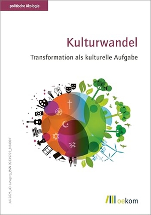 oekom e. V. (Hrsg.). Kulturwandel - Transformation als kulturelle Aufgabe. Oekom Verlag GmbH, 2025.