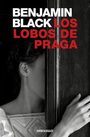 Black, Benjamin. Los lobos de Praga. SUMA DE LETRAS, 2020.