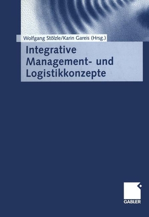 Gareis-Fahrbach, Karin / Wolfgang Stölzle (Hrsg.). Integrative Management- und Logistikkonzepte. Gabler Verlag, 2012.