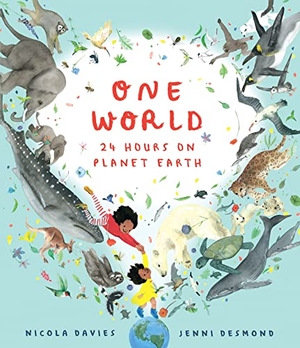 Davies, Nicola. One World - 24 Hours on Planet Earth. , 2022.