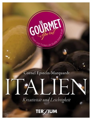 Epstein-Marquardt, Cornel. Gourmet Spirit Italien - Kreativität und Leichtigkeit. Terzium Verlag, 2015.