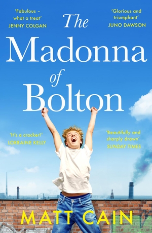 Cain, Matt. The Madonna of Bolton. Unbound, 2019.