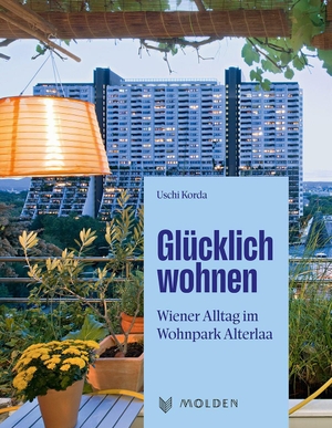 Korda, Uschi. Glücklich wohnen - Wiener Alltag im Wohnpark Alterlaa. Molden Verlag, 2026.