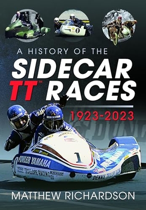 Richardson, Matthew. A History of the Sidecar TT Races, 1923-2023. Pen & Sword Books Ltd, 2024.