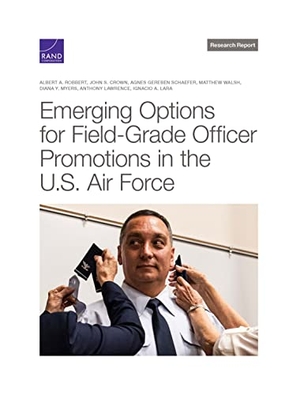 Robbert, Albert A / Crown, John S et al. Emerging Options for Field-Grade Officer Promotions in the U.S. Air Force. RAND Corporation, 2023.