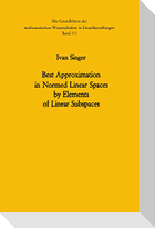 Best Approximation in Normed Linear Spaces by Elements of Linear Subspaces