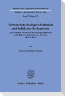 Verbraucherschiedsgerichtsbarkeit und kollektiver Rechtsschutz