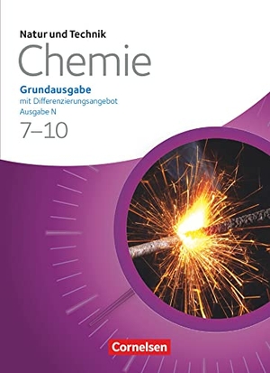 Beyer, Jan / Bresler, Siegfried et al. Natur und Technik - Chemie 7.-10. Schuljahr. Schülerbuch. Grundausgabe mit Differenzierungsangebot - Ausgabe N. Cornelsen Verlag GmbH, 2013.