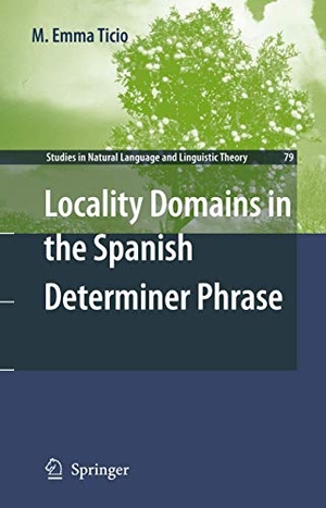 Ticio, M. Emma. Locality Domains in the Spanish Determiner Phrase. Springer Nature B.V., 2009.
