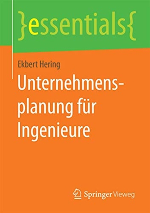 Hering, Ekbert. Unternehmensplanung für Ingenieure. Springer Fachmedien Wiesbaden, 2015.