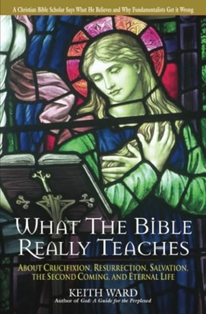 Ward, Keith. What the Bible Really Teaches About Crucifixion, Resurrection, Salvation, the Second Coming, and Eternal Life. Crossroad Publishing Co., 2005.