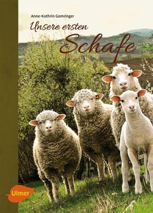 Gomringer, Anne-Kathrin. Unsere ersten Schafe. Ulmer Eugen Verlag, 2013.
