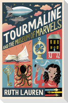 Tourmaline and the Museum of Marvels