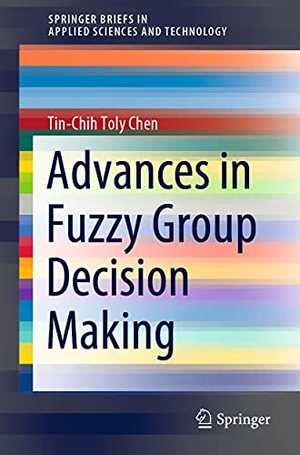Chen, Tin-Chih Toly. Advances in Fuzzy Group Decision Making. Springer International Publishing, 2021.