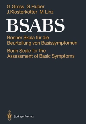 Gross, Gisela / Linz, Maria et al. BSABS - Bonner Skala für die Beurteilung von Basissymptomen Bonn Scale for the Assessment of Basic Symptoms Manual, Kommentar, Dokumentationsbogen. Springer Berlin Heidelberg, 1987.