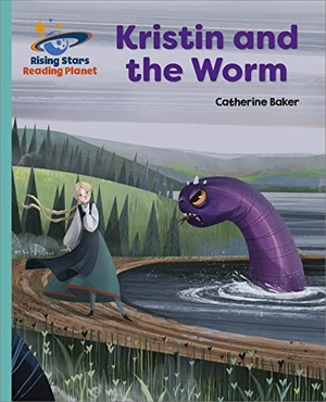 Baker, Catherine. Reading Planet - Kristin and the Worm - Turquoise: Galaxy. Hachette Learning, 2022.